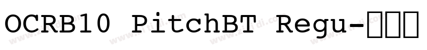 OCRB10 PitchBT Regu字体转换
